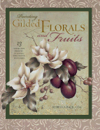 Painting Gilded Florals and Fruits - Baer, Rebecca