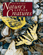 Painting Nature's Little Creatures - Koury, Stephen