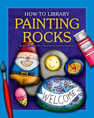 Painting Rocks - Rau, Dana Meachen