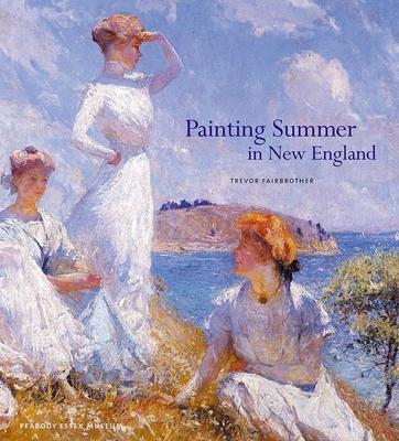 Painting Summer in New England - Fairbrother, Trevor, Mr.