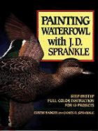 Painting Waterfowl with J.D. Sprankle - Badger, Curtis J, Mr., and Sprankle, James D