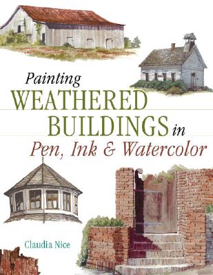 Painting Weathered Buildings in Pen, Ink & Watercolor - Nice, Claudia