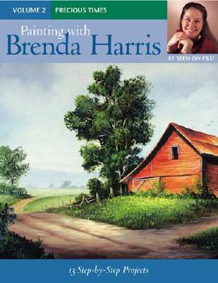 Painting with Brenda Harris, Volume 2 - Precious Times - Harris, Brenda