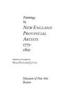 Paintings by New England Provincial Artists, 1775-1800 - Little, Nina Fletcher