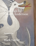 Paintings by Shuna Anderson: Presented by Mark Turner