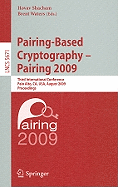 Pairing-Based Cryptography - Pairing 2009: Third International Conference Palo Alto, CA, USA, August 12-14, 2009 Proceedings
