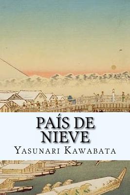 Pais de Nieve - Kawabata, Yasunari, and Montoto, Natalie (Translated by)