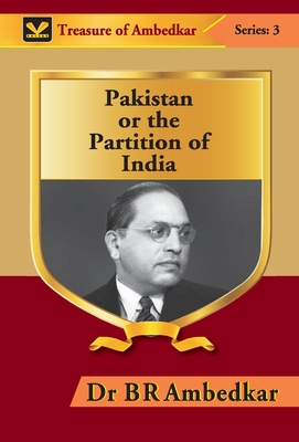 Pakistan or the Partition of India - Ambedkar, Br