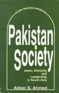 Pakistan Society: Islam, Ethnicity, and Leadership in South Asia