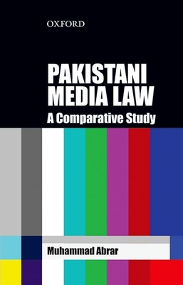 Pakistani Media Law: An International and Comparative Study - Abrar, Muhammad