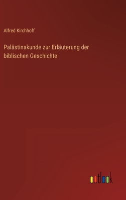 Palstinakunde zur Erluterung der biblischen Geschichte - Kirchhoff, Alfred