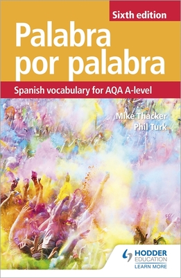 Palabra por Palabra Sixth Edition: Spanish Vocabulary for AQA A-level - Turk, Phil, and Thacker, Mike