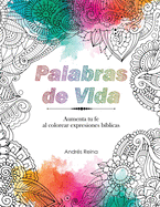 Palabras de Vida: Aumenta tu Fe al Colorear Expresiones Bblicas