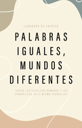 Palabras Iguales, Mundos Diferentes: ?Creen Los Cat?licos Romanos Y Los Evang?licos En El Mismo Evangelio?