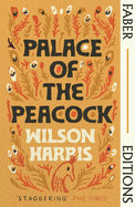 Palace of the Peacock (Faber Editions): 'Magnificent' - Tsitsi Dangarembga