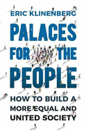 Palaces for the People: How To Build a More Equal and United Society