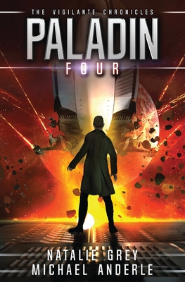Paladin: The Vigilante Chronicles Book 4 - Grey, Natalie, and Anderle, Michael