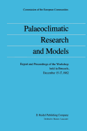 Palaeoclimatic Research and Models: Report and Proceedings of the Workshop Held in Brussels, December 15-17, 1982