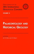 Palaeontology and Historical Geology: Proceedings of the 30th International Geological Congress, Volume 12