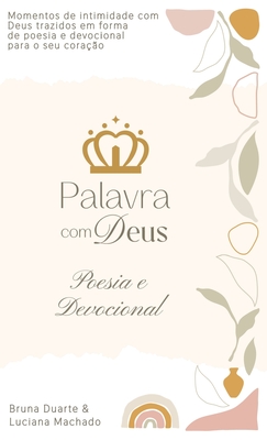 Palavra com Deus - Poesia & Devocional - Duarte, Bruna, and Machado, Luciana