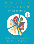 Paleo Canteen Low Carb On A Budget: The Easy Weight Loss Low Carb Cookbook