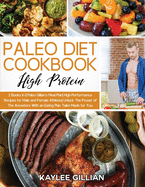 Paleo Diet Cookbook High Protein: 2 Books in 1 Paleo Gillian's Meal Plan High-Performance Recipes for Male and Female Athletes Unlock The Power of The Ancestors With an Eating Plan Tailor-Made for You