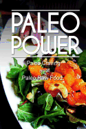 Paleo Power - Paleo Craving and Paleo Raw Food