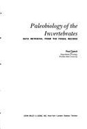Paleobiology of the Invertebrates: Data Retrieval from the Fossil Record - Tasch, Paul
