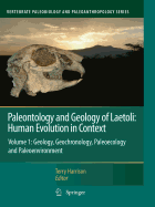 Paleontology and Geology of Laetoli: Human Evolution in Context: Volume 1: Geology, Geochronology, Paleoecology and Paleoenvironment