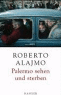 Palermo Sehen Und Sterben - Alajmo, Roberto; Krieger, Karin