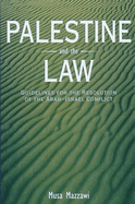 Palestine and the Law: Guidelines for the Resolution of the Arab-Israeli