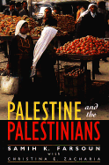 Palestine and the Palestinians - Farsoun, Samih, and Zacharia, Christina E