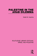 Palestine in the Arab Dilemma (RLE Israel and Palestine)