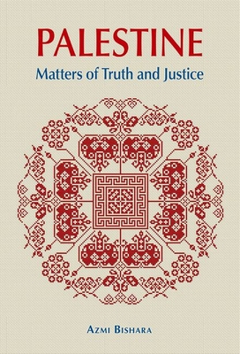 Palestine: Matters of Truth and Justice - Bishara, Azmi