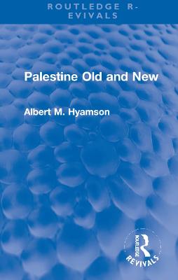 Palestine Old and New - Hyamson, Albert M