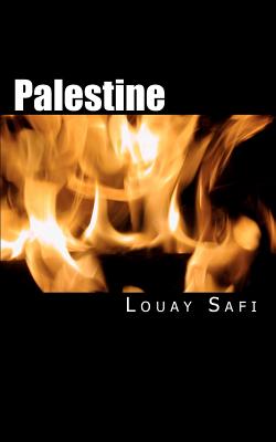 Palestine: Prophetic Principles Over Prophecies - Safi, Louay M