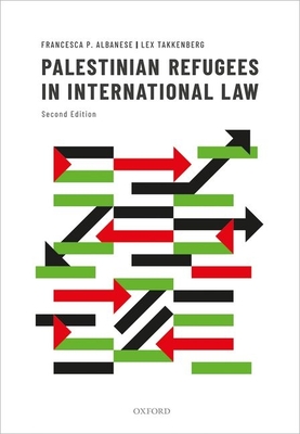 Palestinian Refugees in International Law - Albanese, Francesca, and Takkenberg, Lex