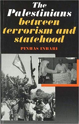 Palestinians Between Terrorism and Statehood - Inbari, Pibhas