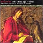 Palestrina: Missa Ecce ego Johannes - Westminster Cathedral Choir (choir, chorus)