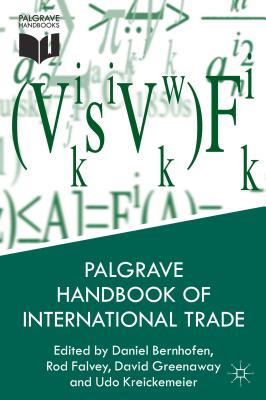 Palgrave Handbook of International Trade - Greenaway, David (Editor), and Falvey, R. (Editor), and Kreickemeier, U. (Editor)