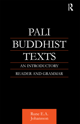 Pali Buddhist Texts: An Introductory Reader and Grammar - Johansson, Rune E a