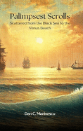 Palimpsest Scrolls: Scattered from the Black Sea to the Venus Beach