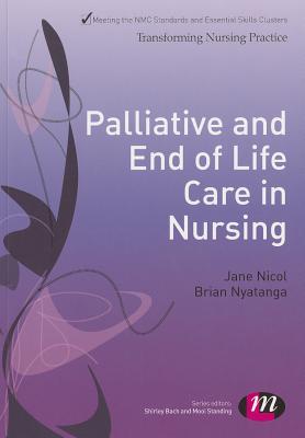 Palliative and End of Life Care in Nursing - Nicol, Jane, and Nyatanga, Brian