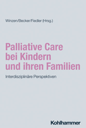 Palliative Care Bei Kindern Und Ihren Familien: Interdisziplinare Perspektiven