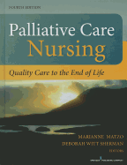 Palliative Care Nursing, Fourth Edition: Quality Care to the End of Life