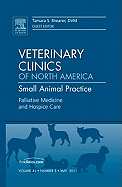 Palliative Medicine and Hospice Care, an Issue of Veterinary Clinics: Small Animal Practice: Volume 41-3