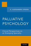 Palliative Psychology: Clinical Perspectives on an Emerging Specialty