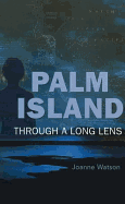 Palm Island: Through a Long Lens