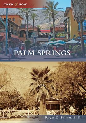 Palm Springs - Palmer Phd, Roger C