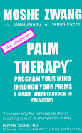 Palm Therapy: Program Your Mind Through Your Palms-A Major Breakthrough in Palmistry